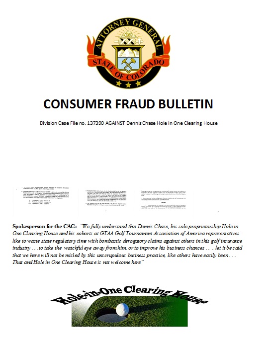 Consumer Fraud Report against Hole in One Clearing House Dennis Chase COLORADO for "ratting" fabrication stories on competitors. In reality he's trying to deflect from himself