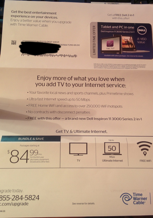 There are others just like this, some have even nicer sounding deals. TRUST ME; you could trust a cheating wife more than you can trust Time Warner Cable 