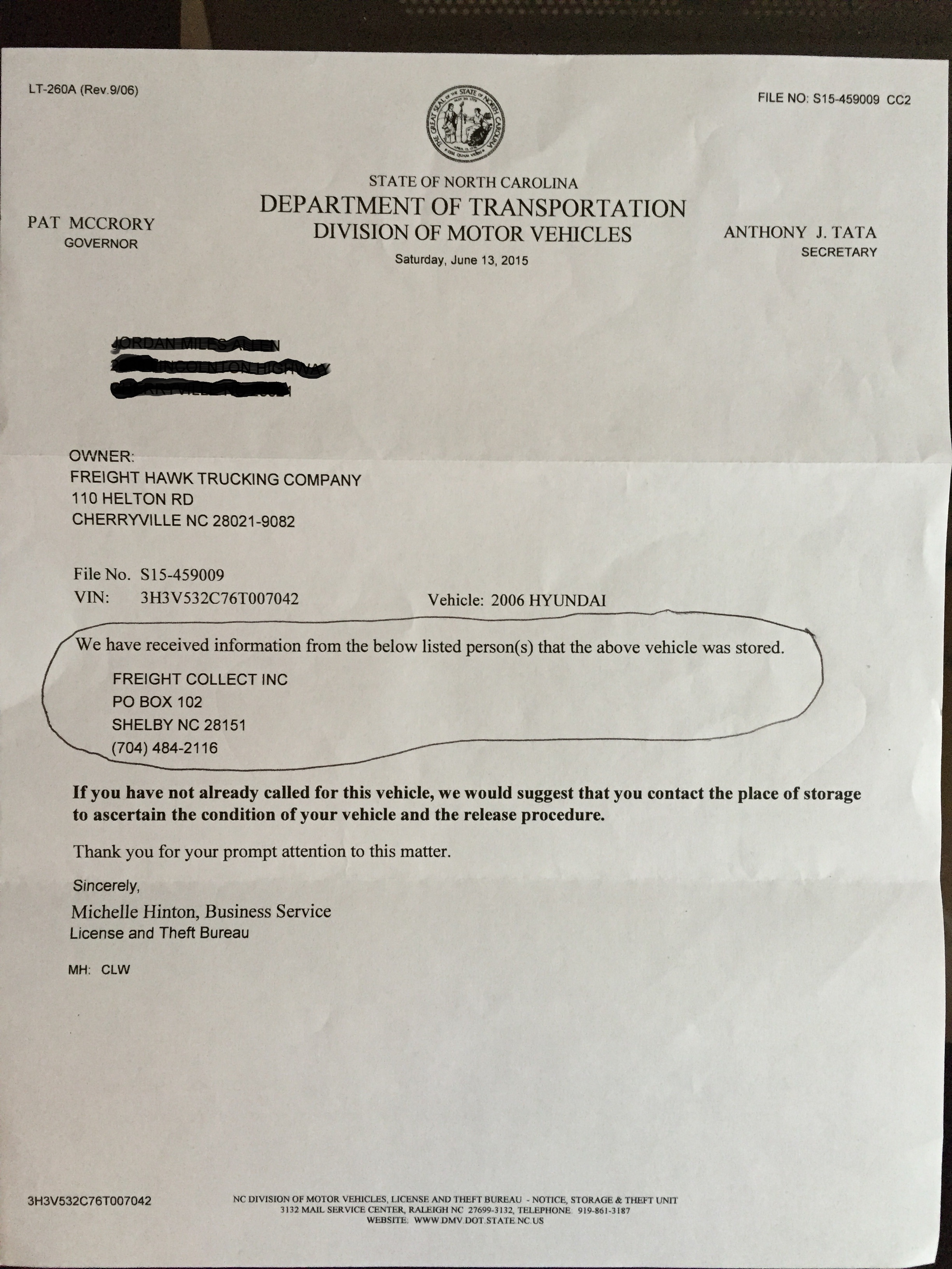 N.C. DOT Notice of Storage one was for the 2011 Freight liner and One for the 2006 Hyundai Dry Van. 