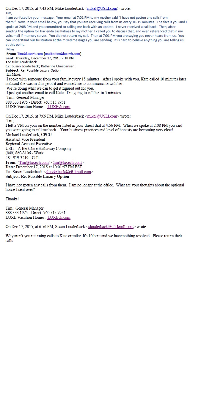 Examples of their lies.  How is it that we go from Tim not receiving any calls from us to getting a call every 15 minutes.  Funny how their story changes