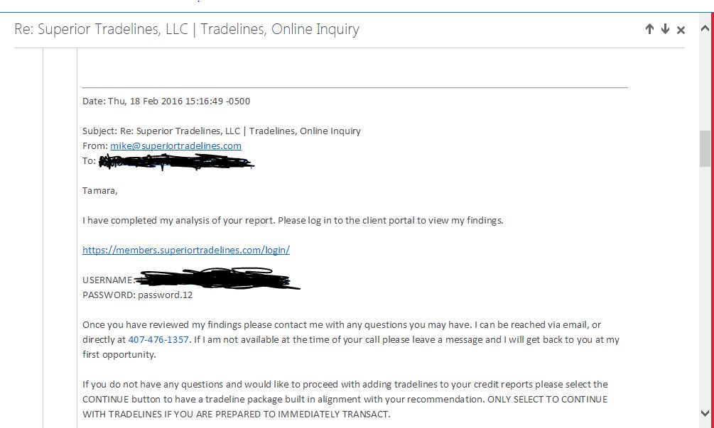 Email you will get as a response to your inquiry.  They will email you asking to see your credit reports, and wait a day or two and then respond with a bogus login to their website. 