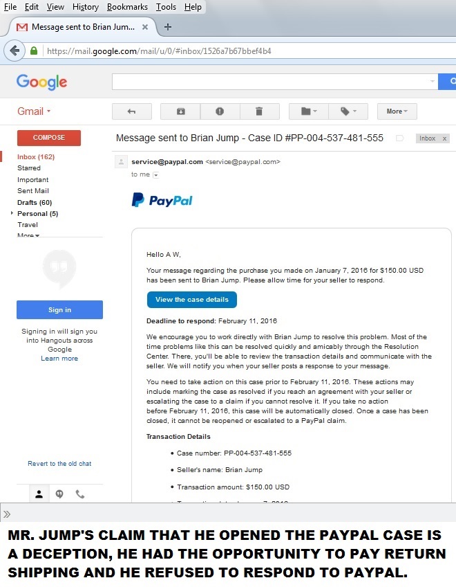 I opened a paypal case - Mr. Jump had the opportunity to pay the return shipping but refused.