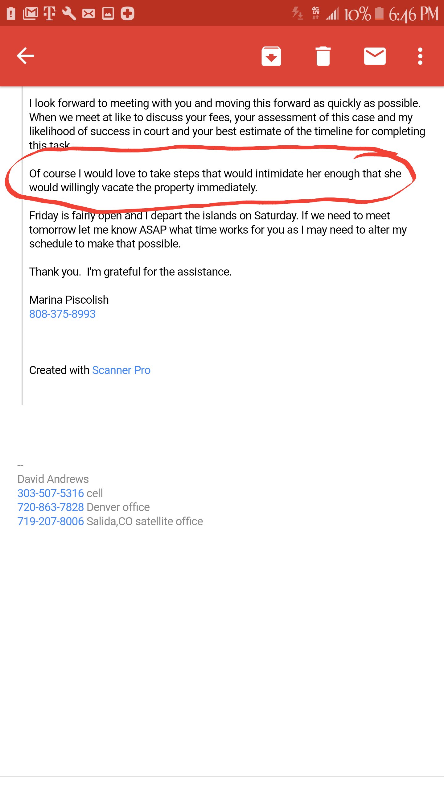 Telling her attorney that she would intimidate me out, which she forwarded to my father! thinking he would be on her side! 