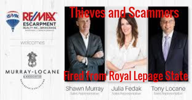 Shawn Murray and Tony Locane now working at Re/Max Escarpment Realty Inc after being fired from Royal Lepage State Realty and they continue to scam .
