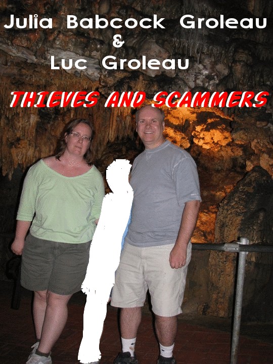 Julia Babcock Groleau and Luc Groleau, Julia Babcock, Julia Groleau, Julia Quartermain, Marc Groleau, Richard Groleau are Thieves and Scammers