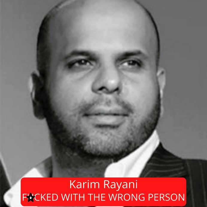 Karim Rayani Fu**ed With Wrong Person