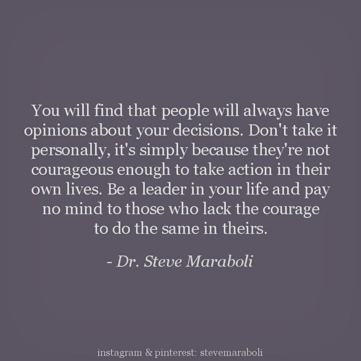 People will always have opinions about your decisions. 
