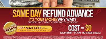 Same day refund advance scam lie. Stay away from maximum tax service! All smoke and mirrors