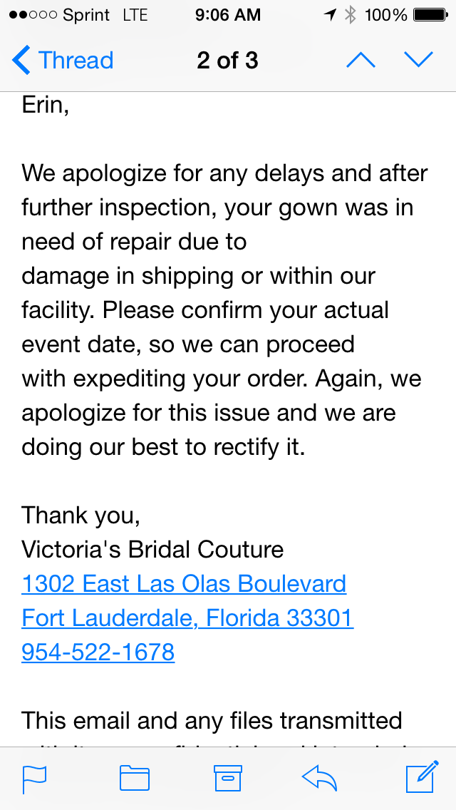 Getting an email from the actual boutique in fort Lauderdale stating that it was their fault I did not receive my dress on time. Though they never expedited my order as stated in this email.