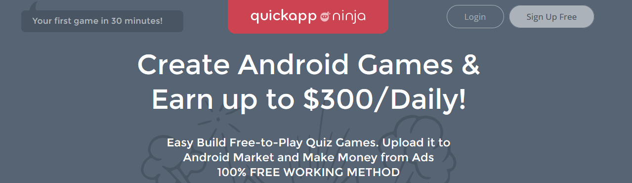 Easy Build Free-to-Play Quiz Games. Upload it to Android Market and Make Money from Ads 100% FREE WORKING METHOD!

THIS COMPANY IS A SCAM AND YOU MUST STAY AWAY FROM QUICK APP NINJA!!