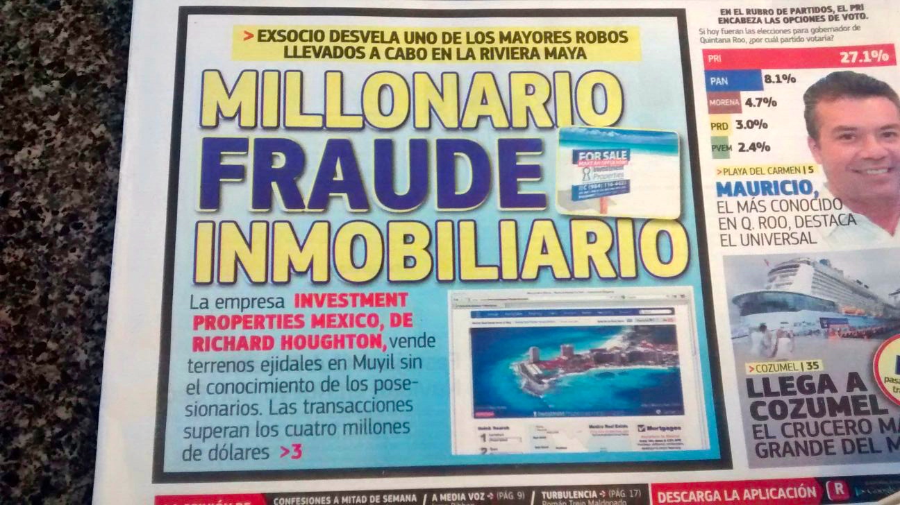 Front Page: Richard Houghton and Investment Properties Mexico charged with the Largest land fraud case in the history of Cancun!