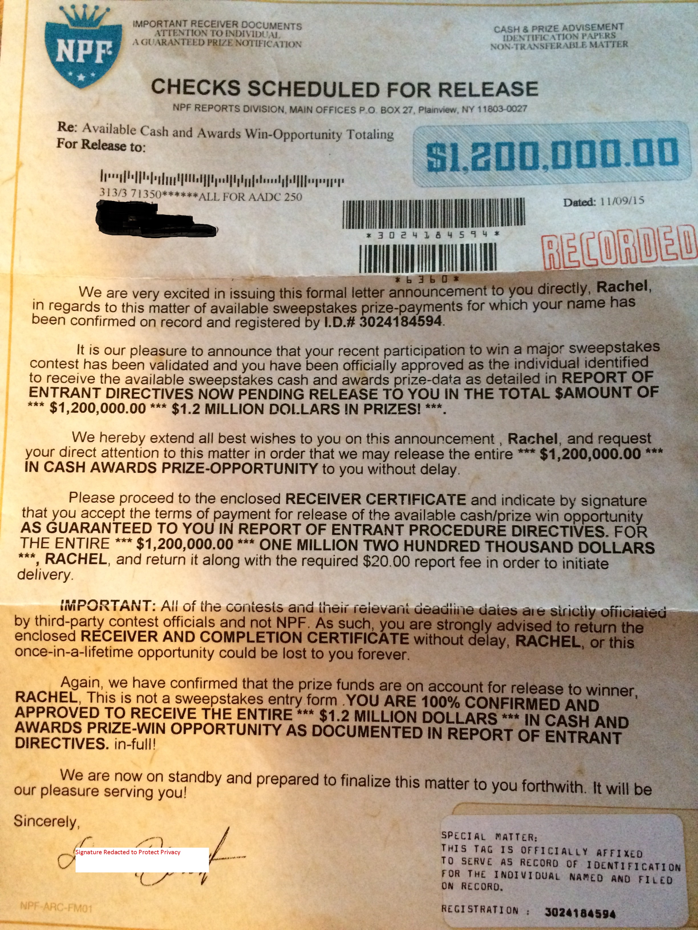 Statement they sent me stating I was a winner of 1.2 million dollars all I had to do was mail them a fee of $20 dollars to receive my check but I didn't do it! 