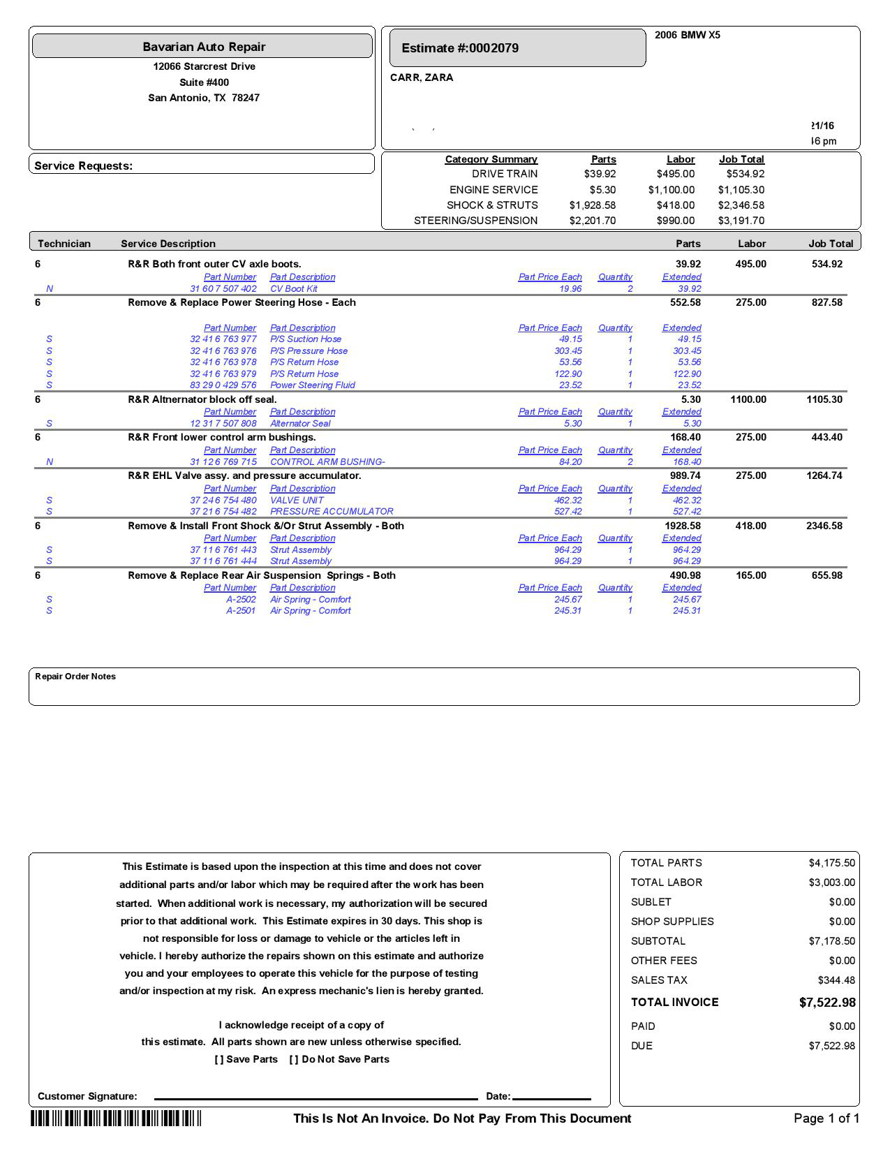 My repair estimate for the  vehicle i was told repeatedly was fine, no issues.