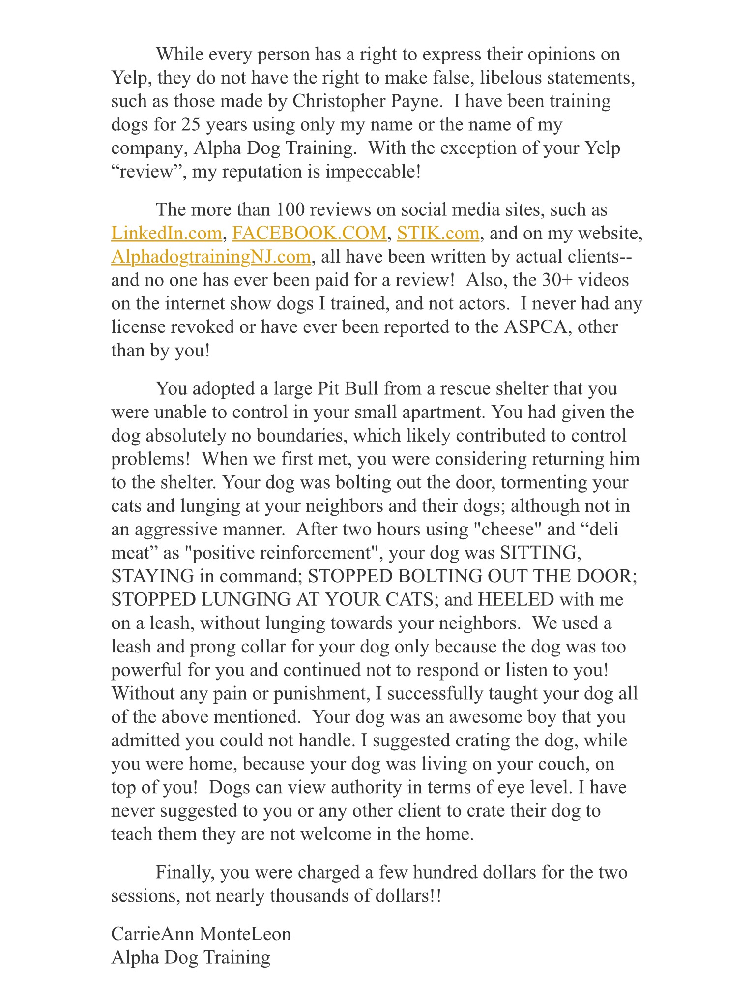  My original response to Christopher and Kristina Payne of Neptune, New Jersey, whose dog I only saw 2 or 3 times, well over 2 years ago!! 