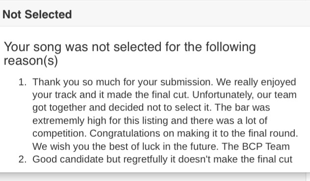 Please give us more of your hard earned M oney so that we can send you more encouraging rejections like this one to keep you on the hook submitting to  more opportunities just like this one.