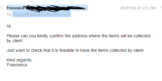 This is my email to deluxe hire in July 2016, inquiring on collection address, because I want to confirm the address is feasible for self-collection prior to making payment.