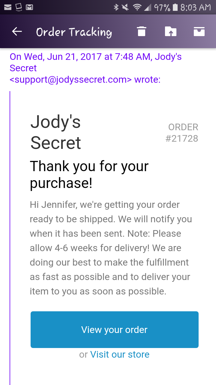 Email recived from Jody's Secret upon completion of my purchase
