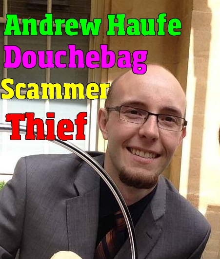 Andrew Haufe  is a Joke ! A Thief ! Toronto Canada