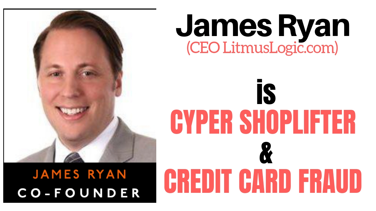 James Ryan LitmusLogic.com Cyber Shoplifter Caught